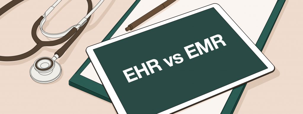 EMR or EHR: what do you need for your healthcare data management